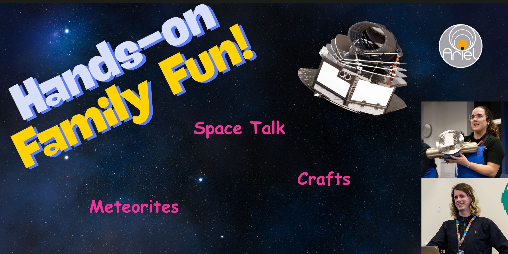 A poster of the night sky with large blue and yellow font that says Hands-on family fun! There is a picture of the event speakers and some of the equipment they work on.